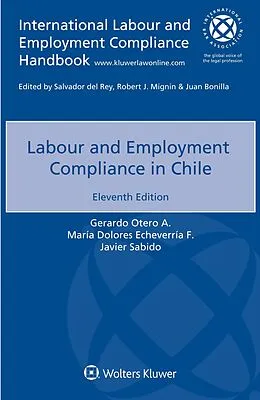 ePUB Labour and Employment Compliance in Chile von Gerardo Otero A., Maria Dolores Echeverria F., Javier Sabido