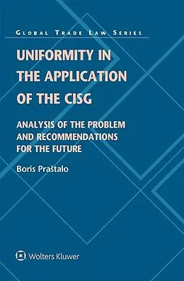E-Book (epub) Uniformity in the Application of the CISG von Boris Prastalo