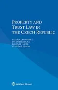 E-Book (pdf) Property and Trust Law in the Czech Republic von Katerina Ronovska, Eva Dobrovolna, Bohumil Havel