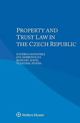 E-Book (pdf) Property and Trust Law in the Czech Republic von Katerina Ronovska, Eva Dobrovolna, Bohumil Havel