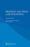 E-Book (pdf) Property and Trust Law in Slovenia von Jerca Kramberger Skerl, Ana Vlahek