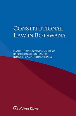 E-Book (epub) Constitutional Law in Botswana von Daniel David Ntanda Nsereko, Baboki Jonathan Dambe, Bonolo Ramadi Dinokopila