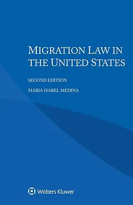 E-Book (epub) Migration Law in the United States von Maria Isabel Medina