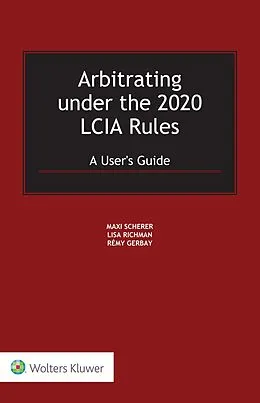 E-Book (epub) Arbitrating under the 2020 LCIA Rules von Maxi Scherer