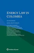 E-Book (pdf) Energy Law in Colombia von Daniel Rincon Rubiano, Ana Paola Gutierrez Rico, Lyndon Winston Jay Huffington