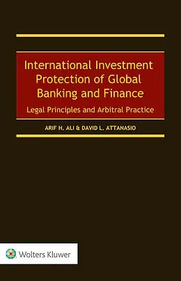 E-Book (epub) International Investment Protection of Global Banking and Finance von Arif H. Ali, David L. Attanasio