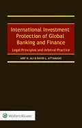 E-Book (pdf) International Investment Protection of Global Banking and Finance von Arif H. Ali, David L. Attanasio