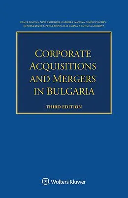 E-Book (epub) Corporate Acquisitions and Mergers in Bulgaria von Diana Dimova, Nina Tsifudina, Gabriela Ivanova