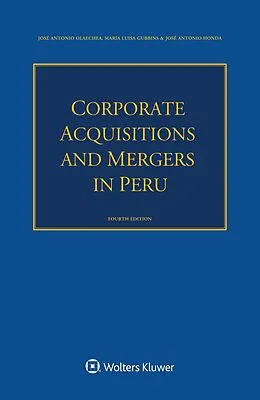 E-Book (epub) Corporate Acquisitions and Mergers in Peru von Jose Antonio Olaechea, Maria Luisa Gubbins, Jose Antonio Honda