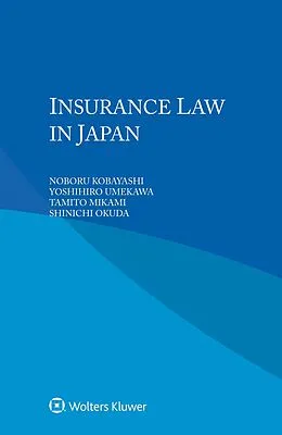 E-Book (epub) Insurance Law in Japan von Noboru Kobayashi, Yoshihiro Umekawa, Tamito Mikami