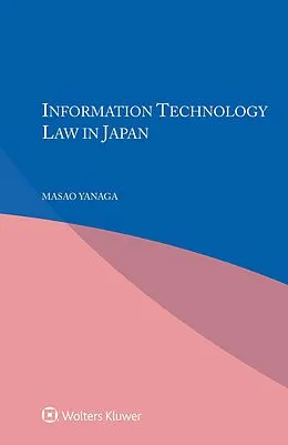 E-Book (epub) Information Technology Law in Japan von Masao Yanaga