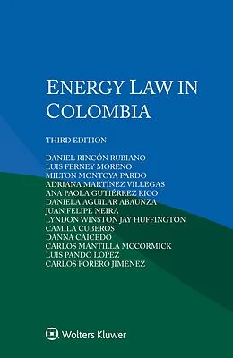 E-Book (epub) Energy Law in Colombia von Daniel Rincon Rubiano, Danna Caicedo, Carlos Mantilla McCormick