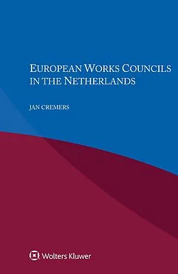 E-Book (epub) European Works Councils in the Netherlands von Jan Cremers