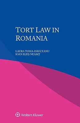 E-Book (epub) Tort Law in Romania von Laura Toma-Dauceanu, Ioan Ilies Neamt