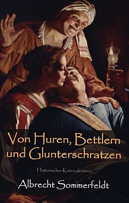 Kartonierter Einband Von Huren, Bettlern und Glunterschratzen von Albrecht Sommerfeldt