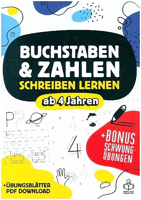 Buchstaben und Zahlen schreiben lernen ab 4 Jahren - mit Bonus Schwungübungen und extra Übungsblätter als PDF Download