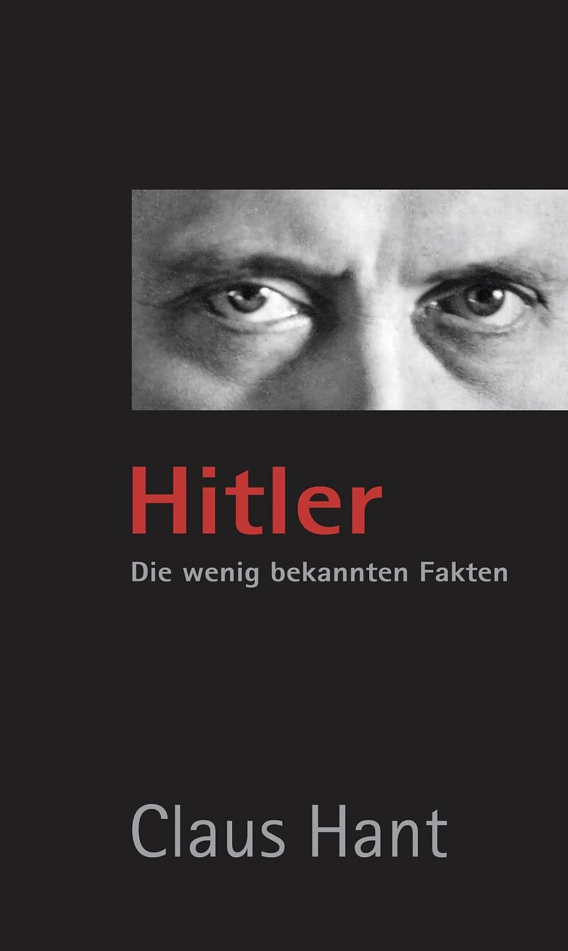 Hitler. Die wenig bekannten Fakten.