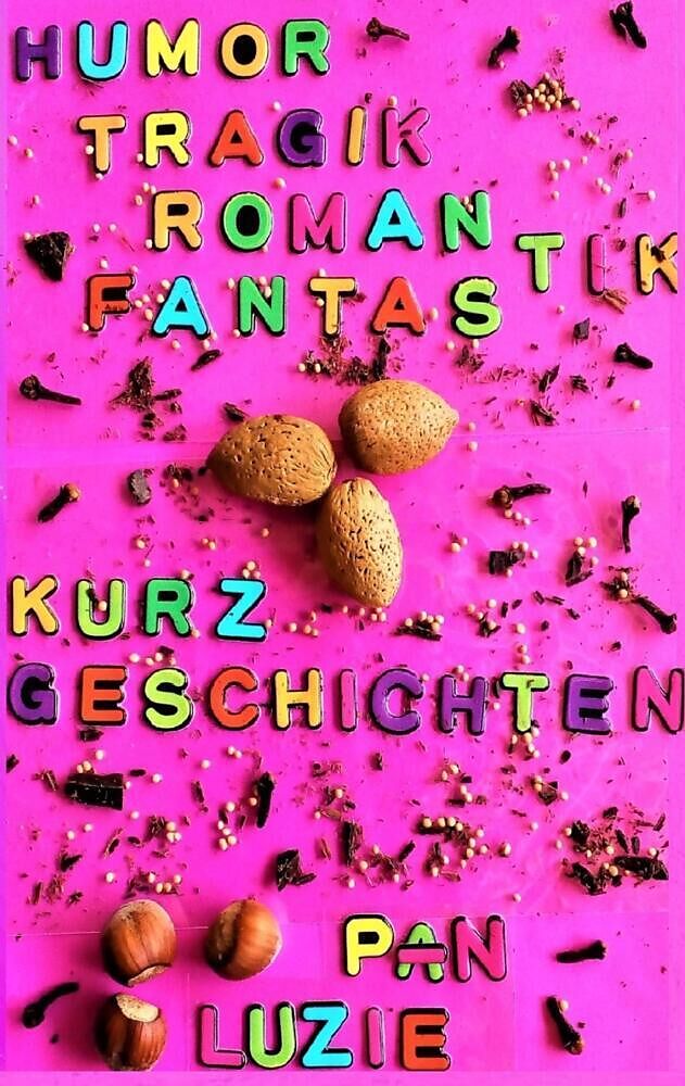 Humor-Tragik-Romantik-Fantastik-Erzählexperiment-Kurzgeschichten