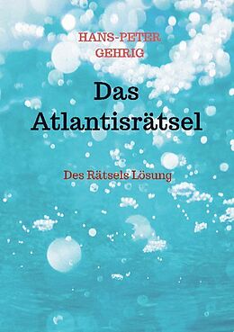 Kartonierter Einband Das Atlantisrätsel von Hans-Peter Gehrig