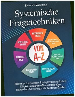 Kartonierter Einband Systemische Fragetechniken von A-Z von Heinrich Weidinger