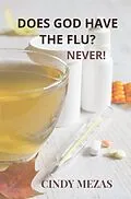 E-Book (epub) Does God have the flu? von Cindy Mezas