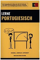 Kartonierter Einband Lerne Portugiesisch - Schnell / Einfach / Effizient von Pinhok Languages