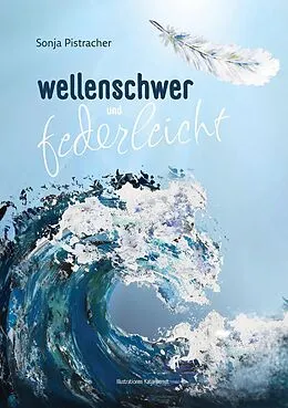E-Book (epub) wellenschwer und federleicht von Sonja Pistracher