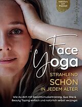 Kartonierter Einband Face Yoga - Strahlend schön in jedem Alter von Moana Wagner Wagner
