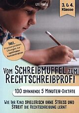 Kartonierter Einband Vom Schreibmuffel zum Rechtschreibprofi - 100 spannende 5 Minuten-Diktate (3. & 4. Klasse) von Ute Finkel