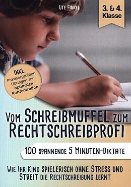 Kartonierter Einband Vom Schreibmuffel zum Rechtschreibprofi - 100 spannende 5 Minuten-Diktate (3. & 4. Klasse) von Ute Finkel