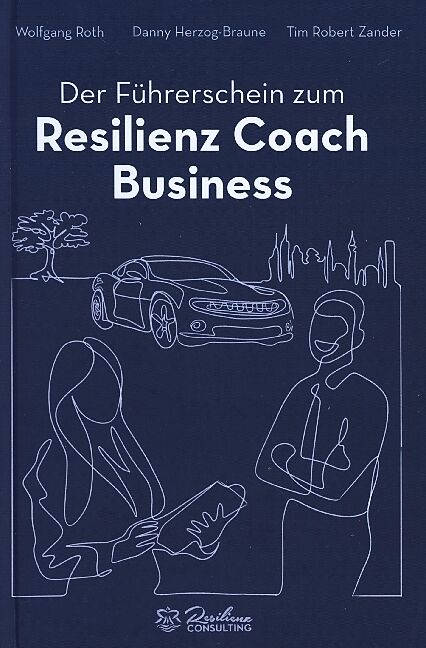 Der Führerschein zum Resilienz Coach Business