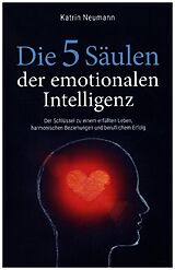 Kartonierter Einband Die 5 Säulen der emotionalen Intelligenz von Katrin Neumann