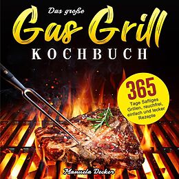 Kartonierter Einband Das große Gas Grill Kochbuch von Manuela Decker