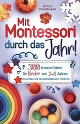 Kartonierter Einband Mit Montessori durch das Jahr! von Nicole Zimmermann