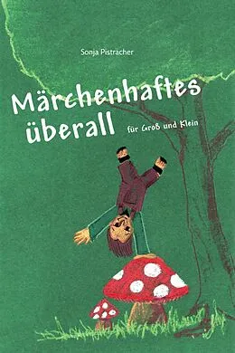 E-Book (epub) Märchenhaftes überall von Sonja Pistracher