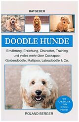 Kartonierter Einband Doodle Hunde Cockapoo, Goldendoodle, Maltipoo, Labradoodle & Co von Mein Hund fürs Leben Ratgeber