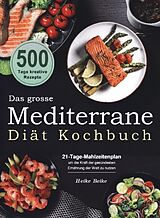 Kartonierter Einband Das grosse Mediterrane-Diät Kochbuch von Heike Beike