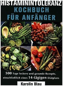 Kartonierter Einband Histaminintoleranz Kochbuch Für Anfänger von Karolin Blau