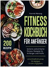 Kartonierter Einband Fitness Kochbuch Für Anfänger von Yvonne Herzog