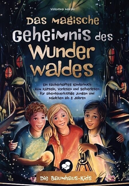 Die Baumhaus-Kids - Das magische Geheimnis des Wunderwaldes