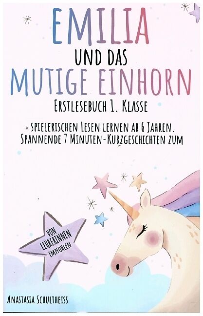 Erstlesebuch 1. Klasse: Emilia und das mutige Einhorn