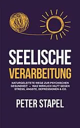 Kartonierter Einband (Kt) Seelische Verarbeitung von Peter Stapel