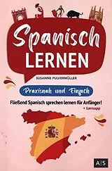 Kartonierter Einband Spanisch lernen - praxisnah und einfach von Susanne Pulvermüller