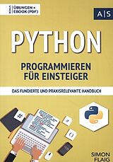Kartonierter Einband Python Programmieren für Einsteiger von Simon Flaig