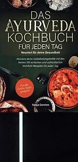 Kartonierter Einband (Kt) Das Ayurveda-Kochbuch für jeden Tag: Neustart für deine Gesundheit von Sonja Gersten
