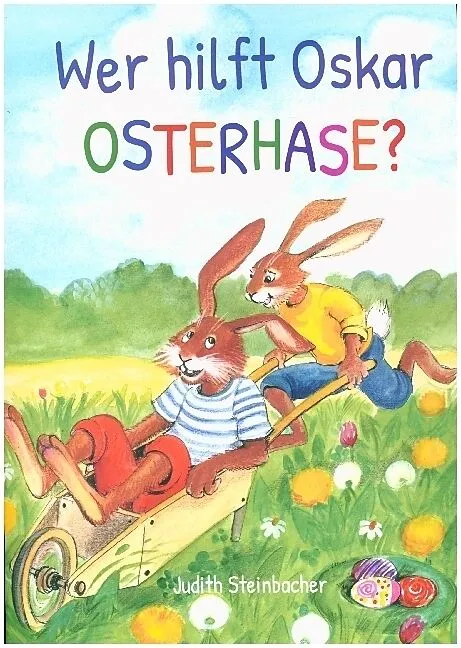 Wer hilft Oskar Osterhase? Ein osterliches Abenteuer - Bilderbuch zu Ostern für Kinder ab 3 Jahre