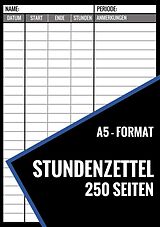 Kartonierter Einband Stundenzettel - 250 Seiten - Format A5 von Stundenzettel und Mehr