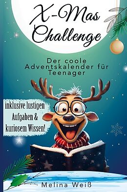 Kartonierter Einband X-Mas Challenge - Der coole Adventskalender für Teenager! Inklusive lustigen Aufgaben und kuriosem Wissen! von Melina Weiß