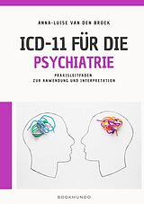 Kartonierter Einband ICD-11 für die Psychiatrie von Anna-Luise van den Broek