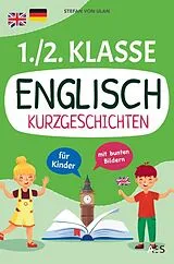 Kartonierter Einband Englisch Kurzgeschichten für 1. und 2. Klasse von Stefan von Ulan